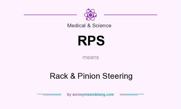What does RPS mean? It stands for Rack & Pinion Steering