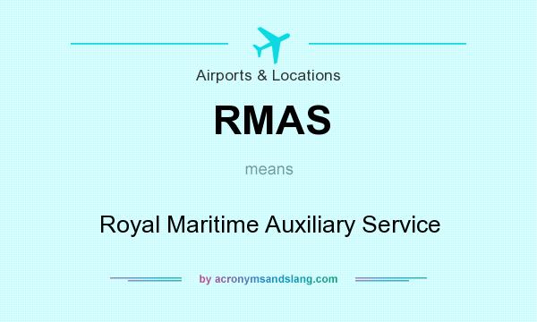 What does RMAS mean? It stands for Royal Maritime Auxiliary Service