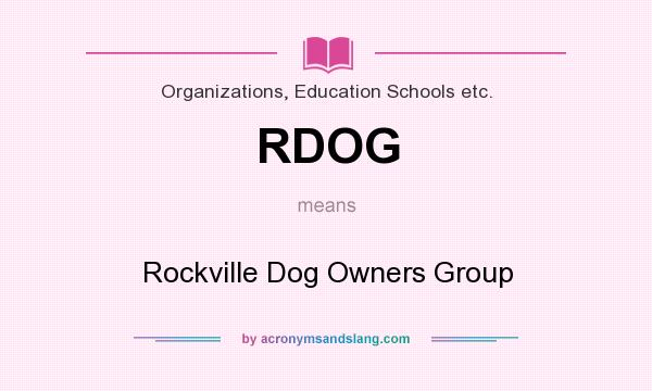 What does RDOG mean? It stands for Rockville Dog Owners Group