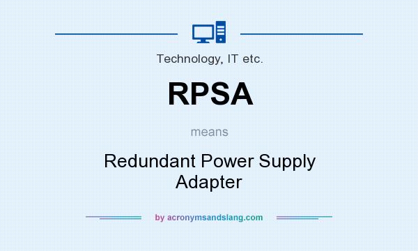 What does RPSA mean? It stands for Redundant Power Supply Adapter