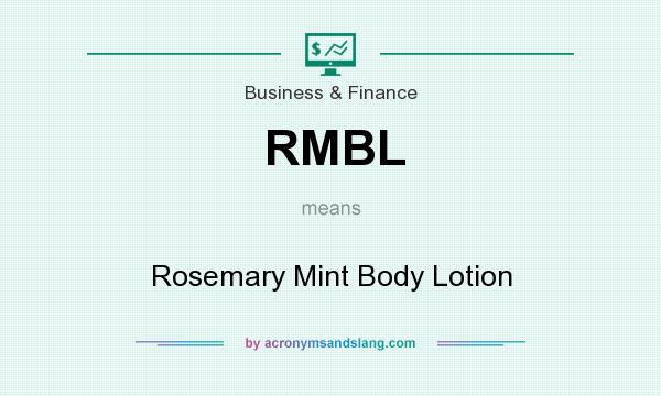 What does RMBL mean? It stands for Rosemary Mint Body Lotion