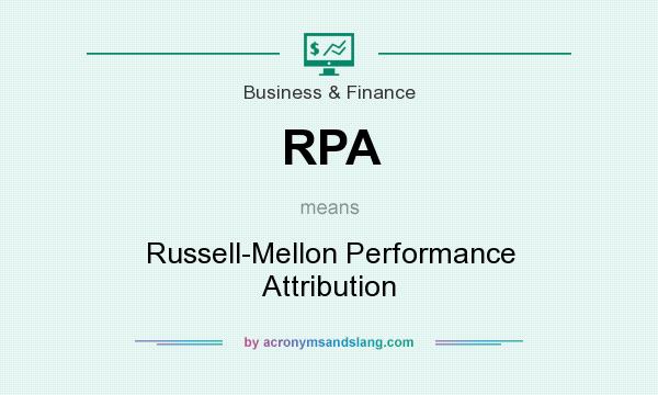 What does RPA mean? It stands for Russell-Mellon Performance Attribution