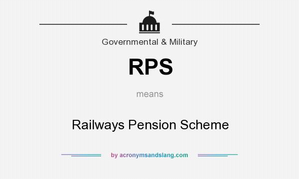 What does RPS mean? It stands for Railways Pension Scheme