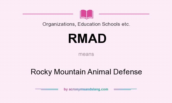 What does RMAD mean? It stands for Rocky Mountain Animal Defense
