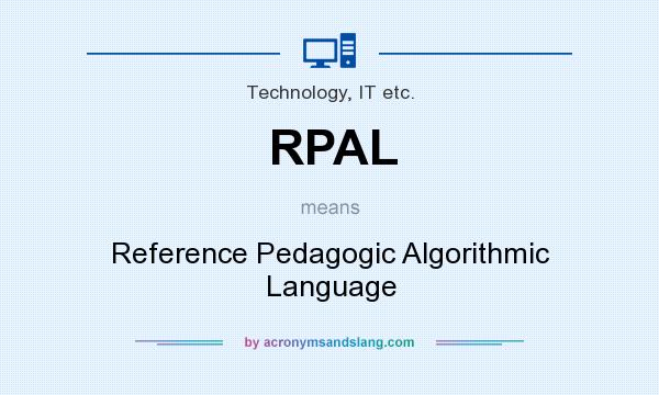 What does RPAL mean? It stands for Reference Pedagogic Algorithmic Language
