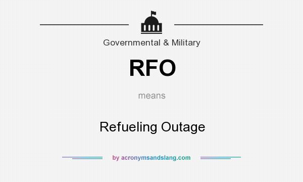 What does RFO mean? It stands for Refueling Outage