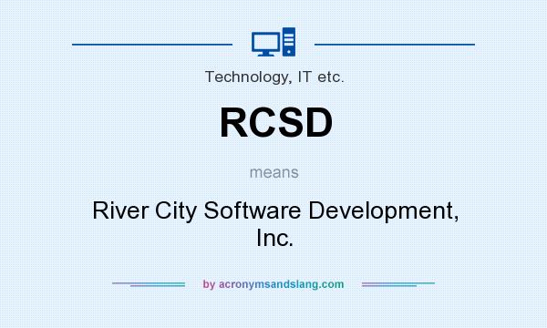 What does RCSD mean? It stands for River City Software Development, Inc.