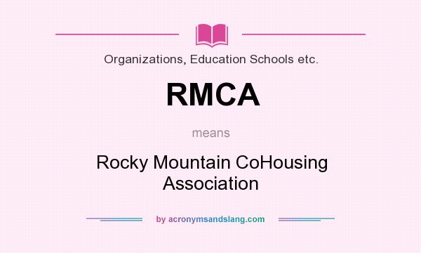 What does RMCA mean? It stands for Rocky Mountain CoHousing Association