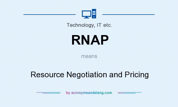What does RNAP mean? It stands for Resource Negotiation and Pricing