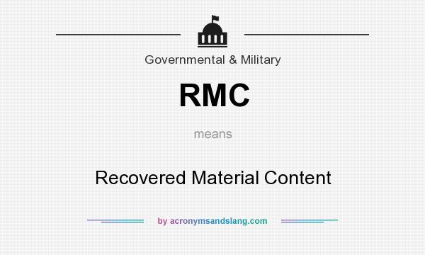 What does RMC mean? It stands for Recovered Material Content