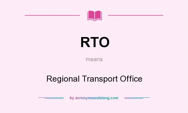 What does RTO mean? It stands for Regional Transport Office