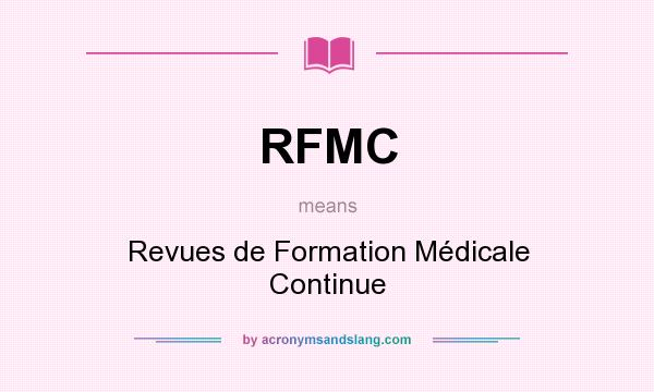 What does RFMC mean? It stands for Revues de Formation Médicale Continue