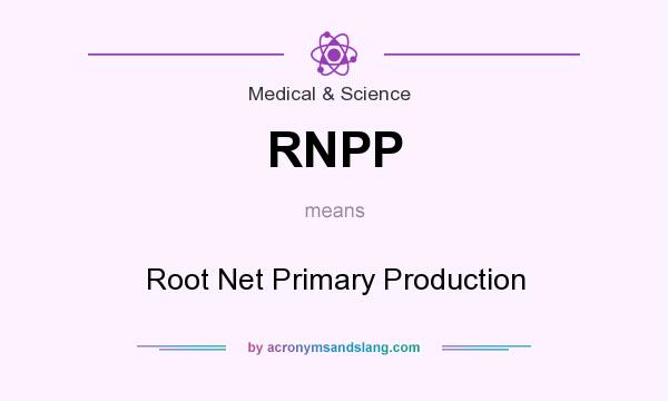 What does RNPP mean? It stands for Root Net Primary Production