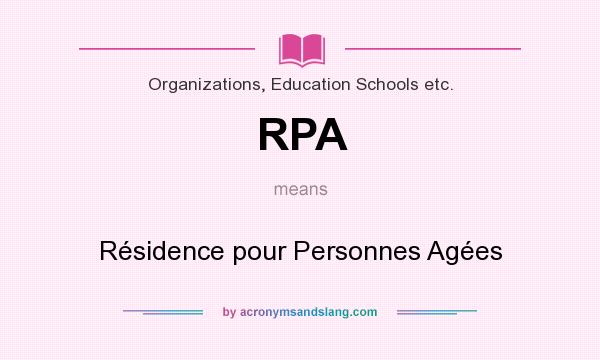 What does RPA mean? It stands for Résidence pour Personnes Agées