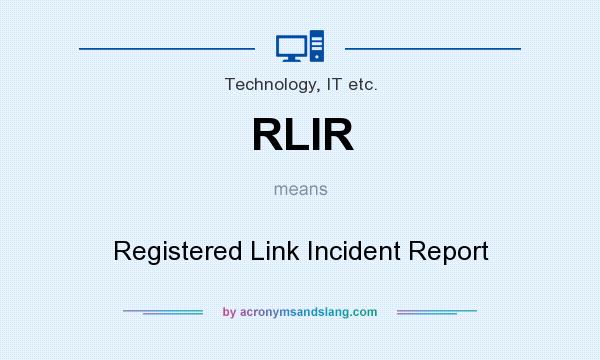 What does RLIR mean? It stands for Registered Link Incident Report