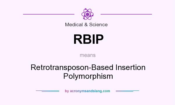 What does RBIP mean? It stands for Retrotransposon-Based Insertion Polymorphism