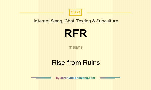 What does RFR mean? It stands for Rise from Ruins