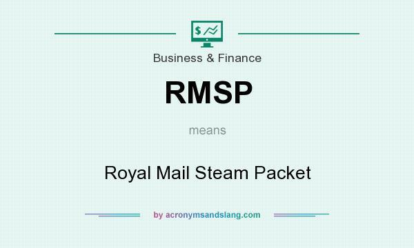 What does RMSP mean? It stands for Royal Mail Steam Packet