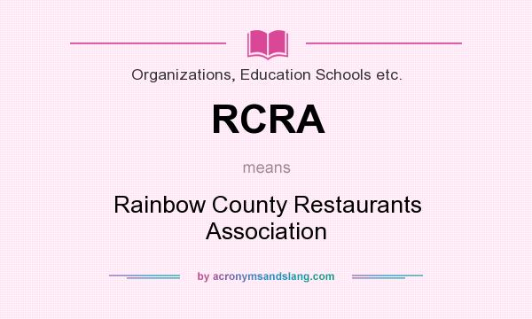 What does RCRA mean? It stands for Rainbow County Restaurants Association