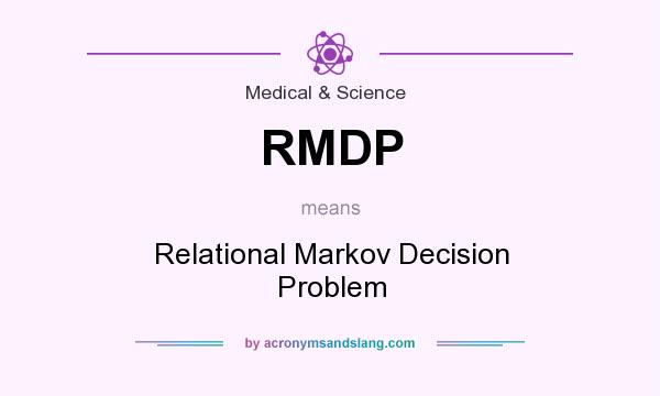 What does RMDP mean? It stands for Relational Markov Decision Problem