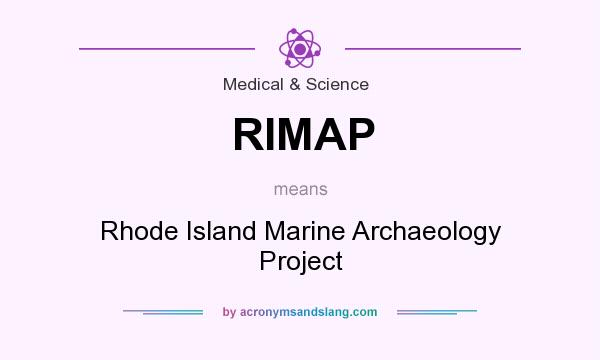 What does RIMAP mean? It stands for Rhode Island Marine Archaeology Project