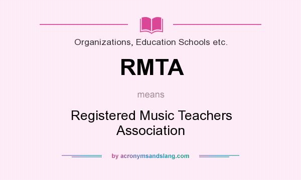 What does RMTA mean? It stands for Registered Music Teachers Association