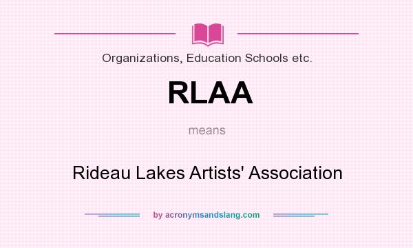 What does RLAA mean? It stands for Rideau Lakes Artists` Association