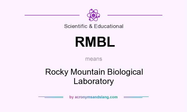 What does RMBL mean? It stands for Rocky Mountain Biological Laboratory