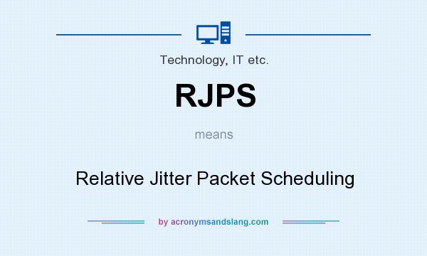 What does RJPS mean? It stands for Relative Jitter Packet Scheduling