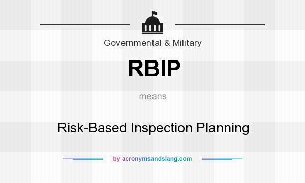 What does RBIP mean? It stands for Risk-Based Inspection Planning