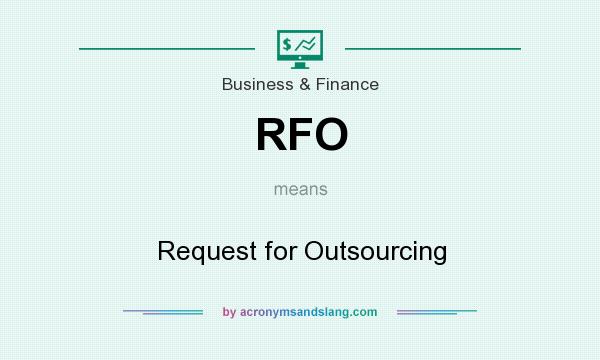 What does RFO mean? It stands for Request for Outsourcing