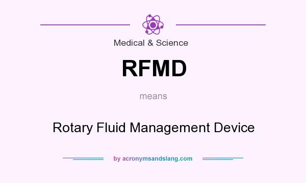What does RFMD mean? It stands for Rotary Fluid Management Device