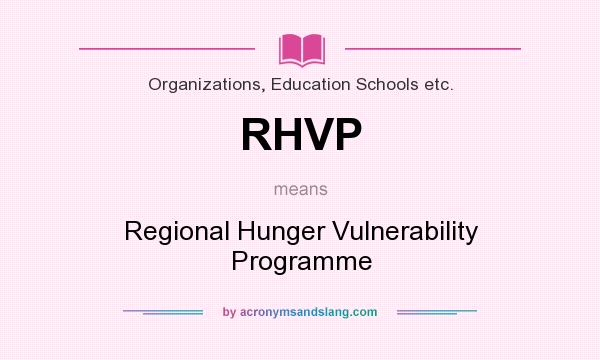 What does RHVP mean? It stands for Regional Hunger Vulnerability Programme