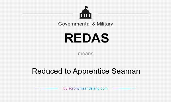 What does REDAS mean? It stands for Reduced to Apprentice Seaman