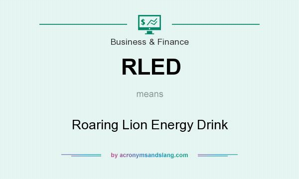 What does RLED mean? It stands for Roaring Lion Energy Drink