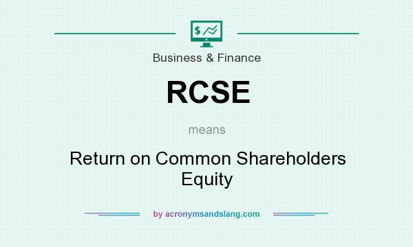 What does RCSE mean? It stands for Return on Common Shareholders Equity