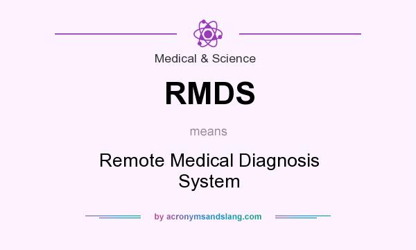 What does RMDS mean? It stands for Remote Medical Diagnosis System