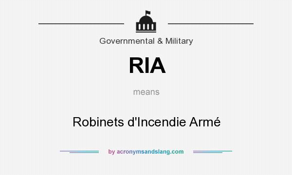 What does RIA mean? It stands for Robinets d`Incendie Armé