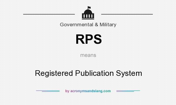 What does RPS mean? It stands for Registered Publication System