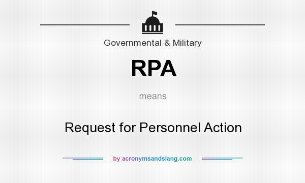 What does RPA mean? It stands for Request for Personnel Action