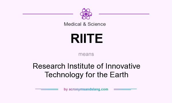 What does RIITE mean? It stands for Research Institute of Innovative Technology for the Earth