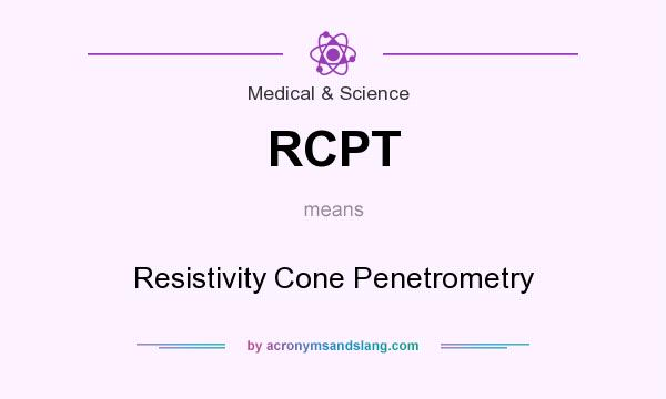 What does RCPT mean? It stands for Resistivity Cone Penetrometry