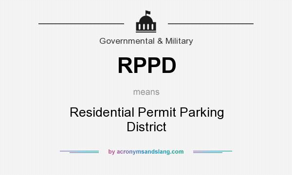 What does RPPD mean? It stands for Residential Permit Parking District