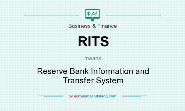 What does RITS mean? It stands for Reserve Bank Information and Transfer System
