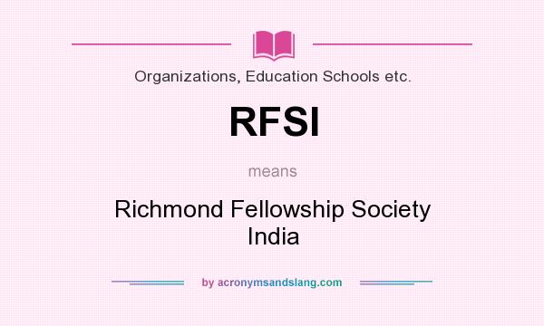 What does RFSI mean? It stands for Richmond Fellowship Society India