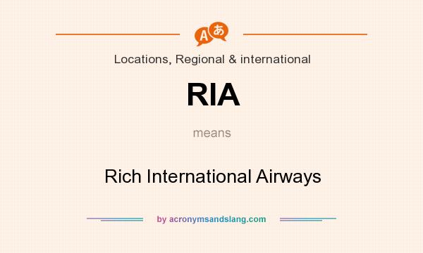 What does RIA mean? It stands for Rich International Airways