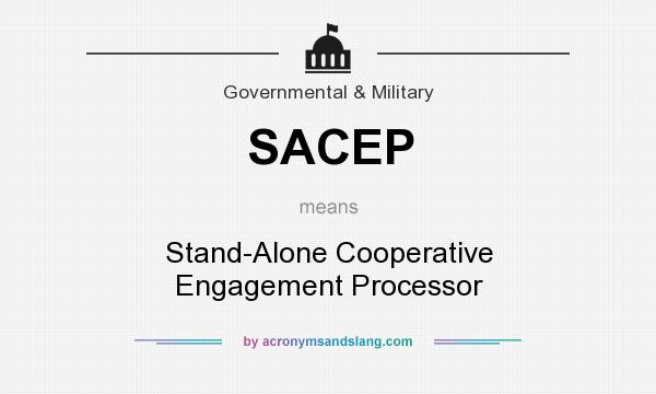 What does SACEP mean? It stands for Stand-Alone Cooperative Engagement Processor