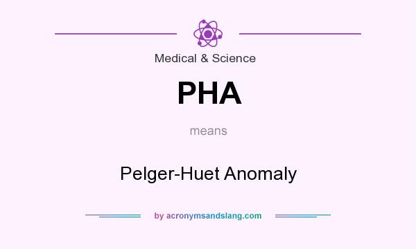What does PHA mean? It stands for Pelger-Huet Anomaly