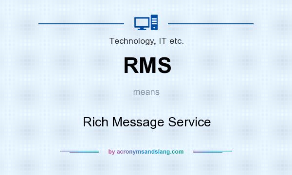 What does RMS mean? It stands for Rich Message Service