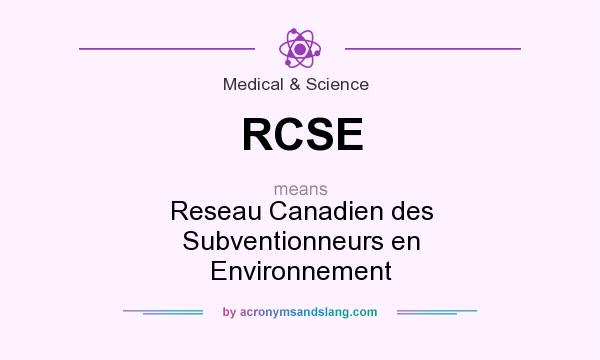 What does RCSE mean? It stands for Reseau Canadien des Subventionneurs en Environnement